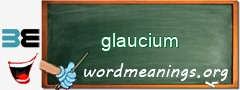 WordMeaning blackboard for glaucium